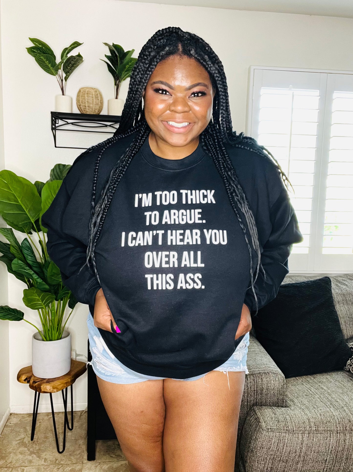 "I'm Too Thick To Argue. I Can't Hear You Over All This Ass" Tees, Sweatshirts, Crops And Tops