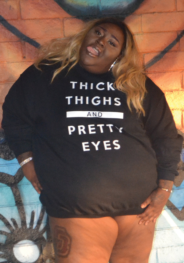 "Thick Thighs And Pretty Eyes" Tees, Sweatshirts, Tanks, Crops And Tops