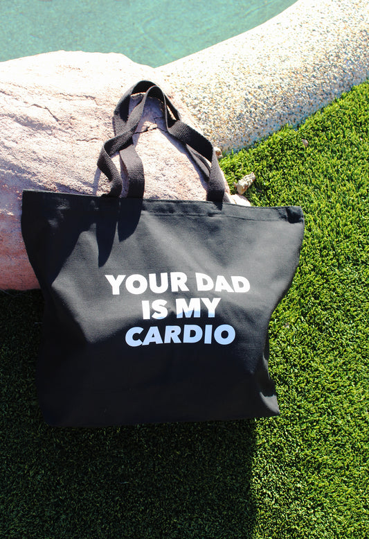 "Your Dad Is My Cardio" Oversized Tote Bag