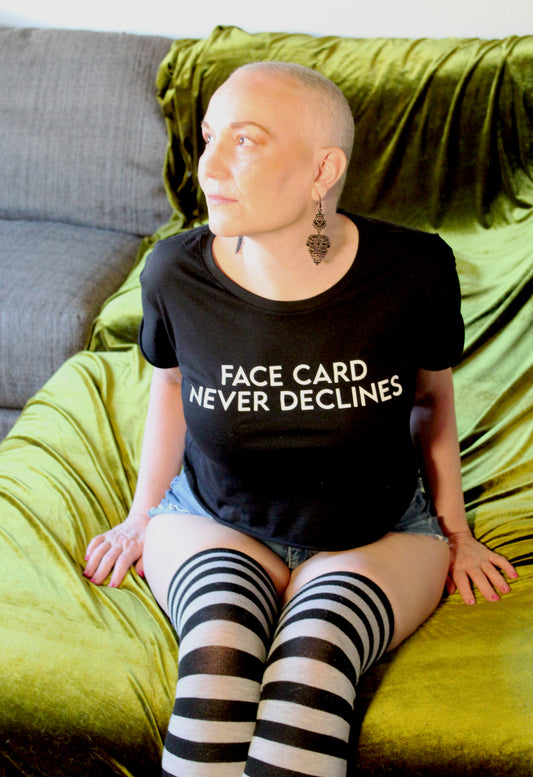 "Face Card Never Declines" Tees, Sweatshirts, Crops And Tops