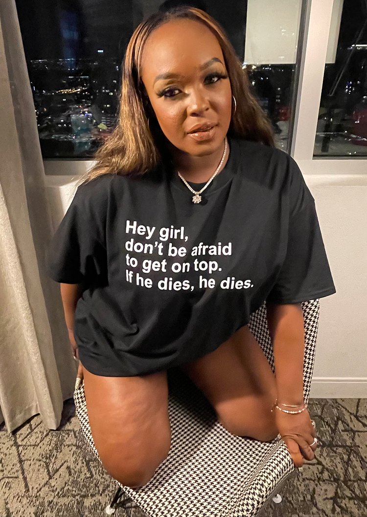 "Hey Girl, Don't Be Afraid To Get On Top. If He Dies, He Dies" Crop Top And Unisex Tee