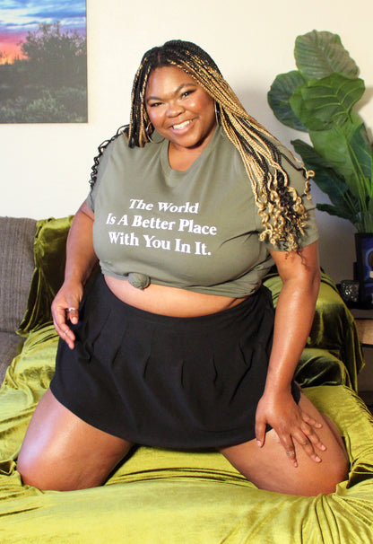 "The World Is A Better Place With You In It" Tees, Sweatshirts, Crops And Tops