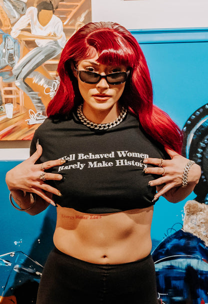 "Well Behaved Women Rarely Make History" Tees, Sweatshirts, Crops, And Tops